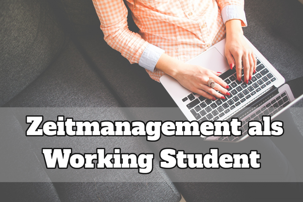 Zeitmanagement als Working Student